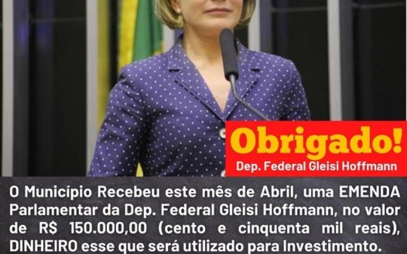 O Município Recebeu este mês de Abril, uma EMENDA Parlamentar da Dep. Federal Gleisi Hoffmann, no valor de R$ 150.000,00