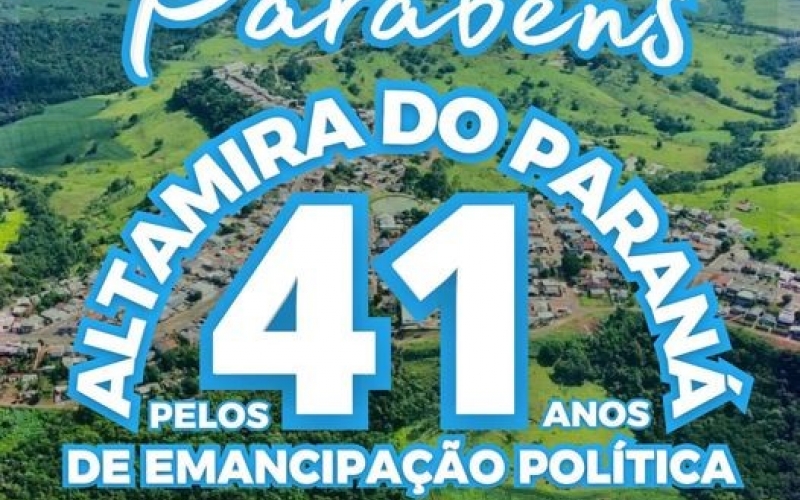 Parabéns! Altamira do Paraná, pelos 41 anos