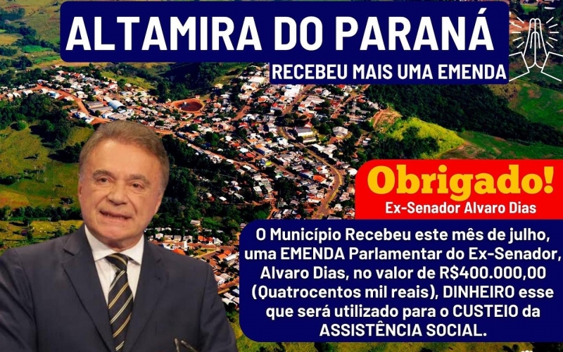 O Município Recebeu este mês de Julho, uma EMENDA Parlamentar do Ex-Senador Alvaro Dias, no valor de R$ 400.000,00