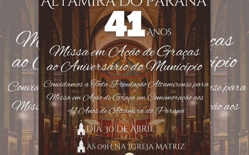 A Prefeitura de Altamira Do Paraná convida à Toda População Altamirense para a Missa de Ação de Graças