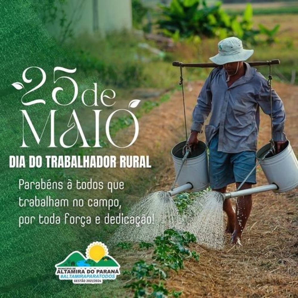 Dia 25 de Maio Dia do Trabalhador Rural!