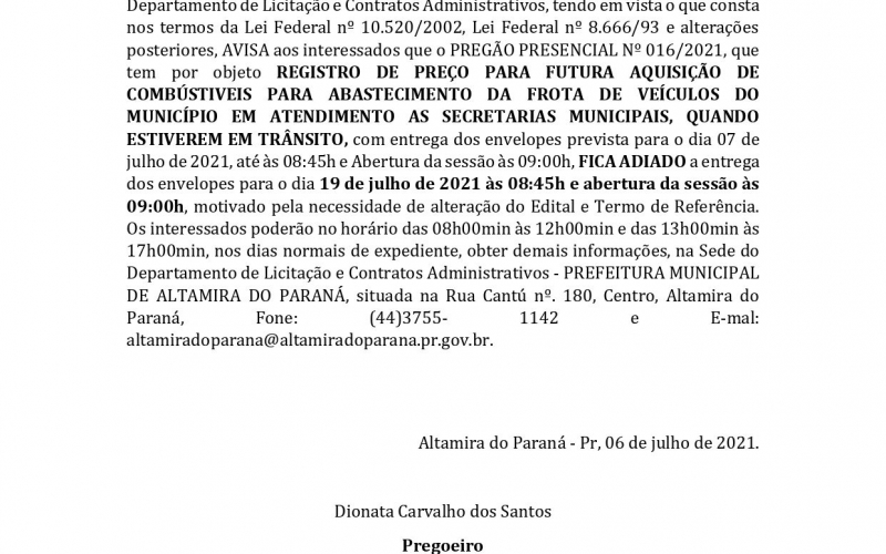 AVISO DE ADIAMENTO DE LICITAÇÃO PREGÃO PRESENCIAL Nº 016/2021 PROCEDIMENTO ADMINISTRATIVO Nº 085/2021 